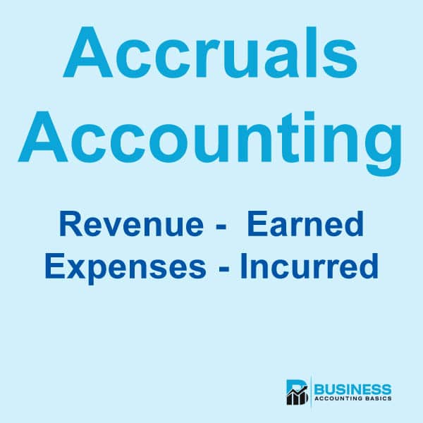 A Guide to Accruals Accounting Accruals Accounting - Revenue and Expenses