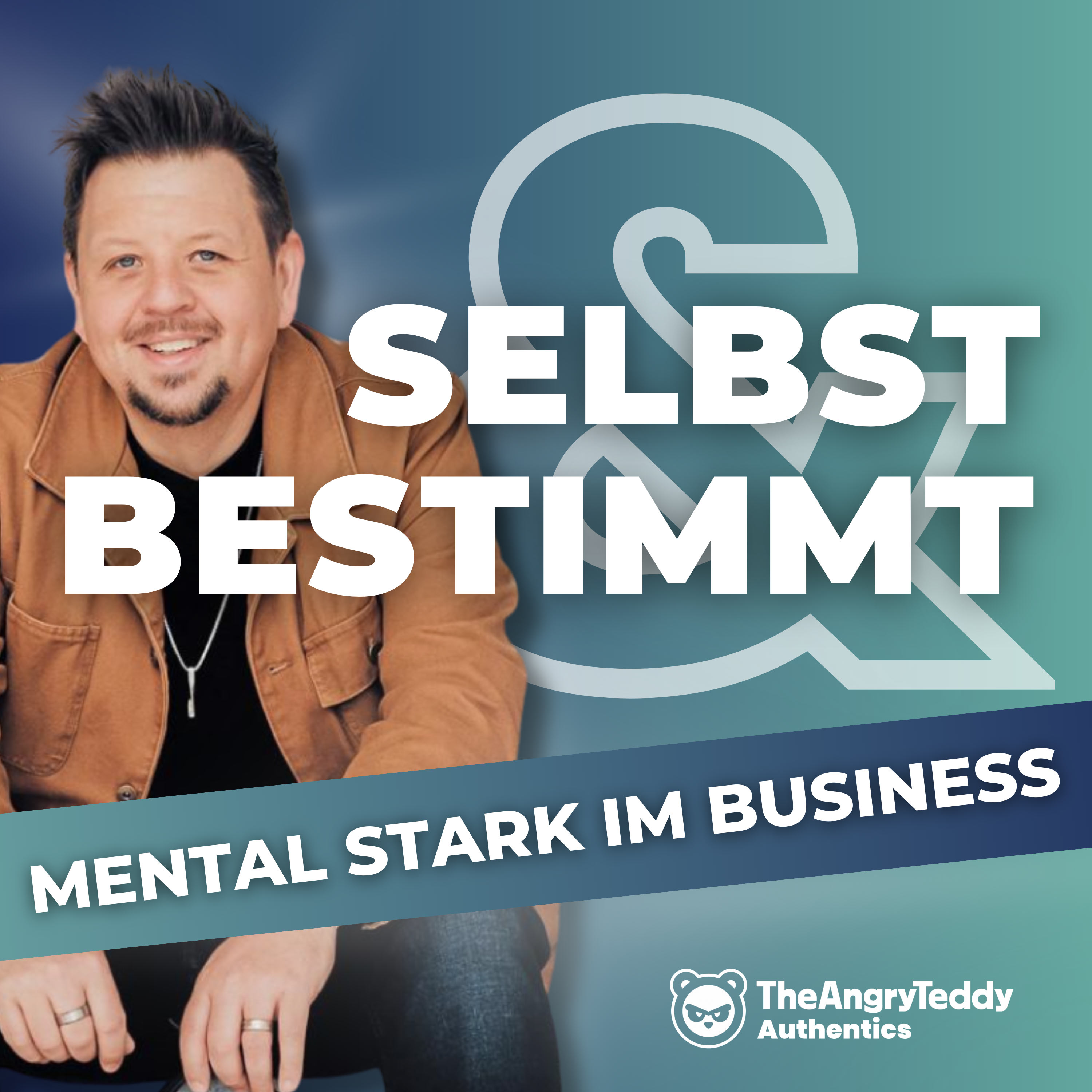 Selbst & Bestimmt. Mental stark im Business. | Mentale Gesundheit | Mindful Business | Work-Life Greatness